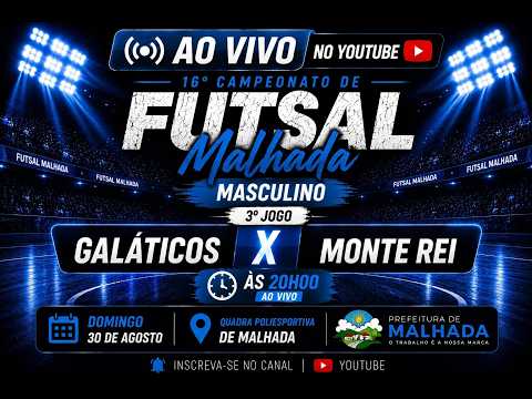 🔵 AO VIVO | Galáticos x Monte Rei | Futsal Masculino | Campeonato de Malhada