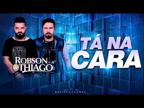 Robson e Thiago - TÁ NA CARA (Lyric Vídeo)