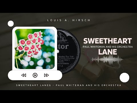Paul Whiteman and his Orchestra: Sweetheart Lane (#oldmusic #gramaphone #victrola #victorrecords )