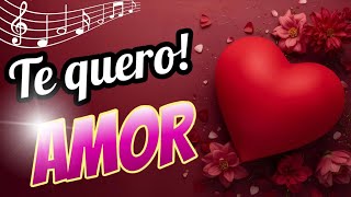 Vídeo Romântico ❤️ Te quero Amor 😍🥰❤️❤️❤️❤️❤️