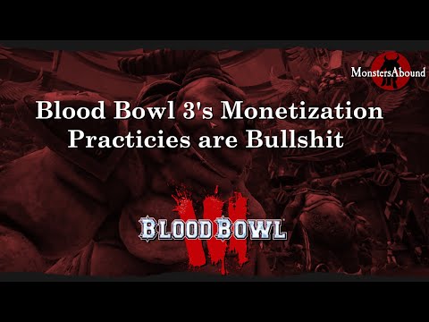 Blood Bowl 3's Monetization  Practices are Bullshit