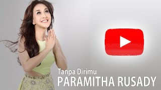 PARAMITHA RUSADY - TANPA DIRIMU | Lagu Lawas Nostalgia (Video Lyric)