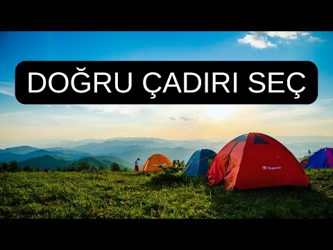 Çadır seçerken dikkat edilmesi gerekenler