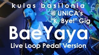 BaeYaya (Loop Pedal Version) - Kulas Basilonia - Live @ Mang Rudy&#39;s Tuna Grill &amp; Papaitan