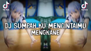 Download lagu DJ SUMPAH KU MENCINTAIMU JEDAG JEDUG KANE VIRAL TIKTOK TERBARU 2023 mp3