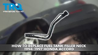 How to Replace Fuel Tank Filler Neck 1994-1997 Honda Accord