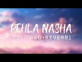 Pehla Nasha Udit Narayan Slowed Reverb Retro Week