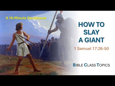How to Slay a Giant - 1 Samuel 17:25-50