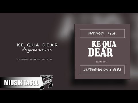 Siposman - Ke Qua Dear (ft. Capehenslow & Olba) [Dezine Cover]