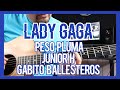 LADY GAGA - PESO PLUMA X GABITO BALLESTEROS X JUNIOR H (TUTORIAL DE GUITARRA)