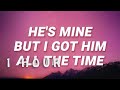 1 HOUR Mokenstef He S Mine But I Got Him All The Time Lyrics