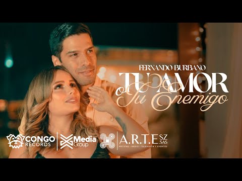 Tu Amor o Tu Enemigo - Fernando Burbano (Video Oficial)