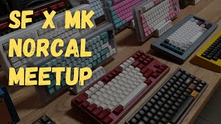 SFxMK Norcal Mechanical Keyboard Meetup 2024