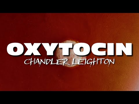Chandler Leighton - OXYTOCIN (Official Lyric Video)