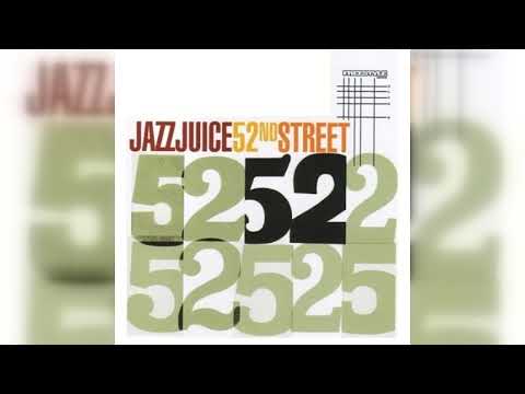Jazz Juice - 52nd Street (Dub, Bossanova, Drum & Bass, Broken Beat, Latin Jazz) (2006)