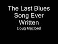 The Last Blues Song Ever Written
