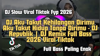Download lagu DJ Aku Takut Kehilangan Dirimu Aku Takut Hidup Tanpa Dirimu - DJ Remix Full Bass 2026 Viral Tiktok mp3 Download lagu DJ Aku Takut Kehilangan Dirimu Aku Takut Hidup Tanpa Dirimu - DJ Remix Full Bass 2026 Viral Tiktok mp3
