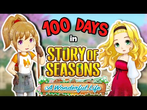 I Spent 100 Days in Story of Seasons: A Wonderful Life