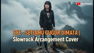 Download lagu Setiamu Gugur Di Mata – Eye | Cover Slow Rock 90s Paling Sedih & Menyayat Hati mp3 Download lagu Setiamu Gugur Di Mata – Eye | Cover Slow Rock 90s Paling Sedih & Menyayat Hati mp3