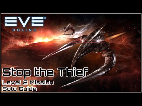 EVE ONLINE  Stop The Thief Level 2 Mission Solo Guide