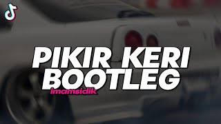 Download lagu DJ PIKIR KERI - BOOTLEG REMIX (imamsidik) SOUND FYP TIKTOK 2025!! mp3