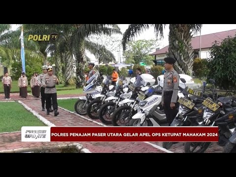 PRESISI UPDATE : POLRES PENAJAM PASER UTARA GELAR APEL OPS KETUPAT MAHAKAM 2024 03/04/24 20.00
