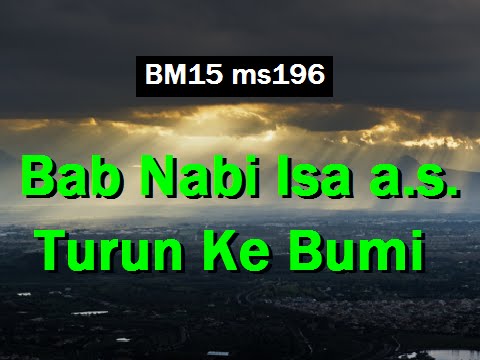 2011/05/03 Ustaz Shamsuri 671 - Bab Nabi Isa a.s. Turun Ke Bumi - BM15 ms196