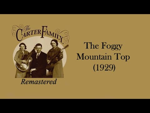 The Foggy Mountain Top - The Carter Family