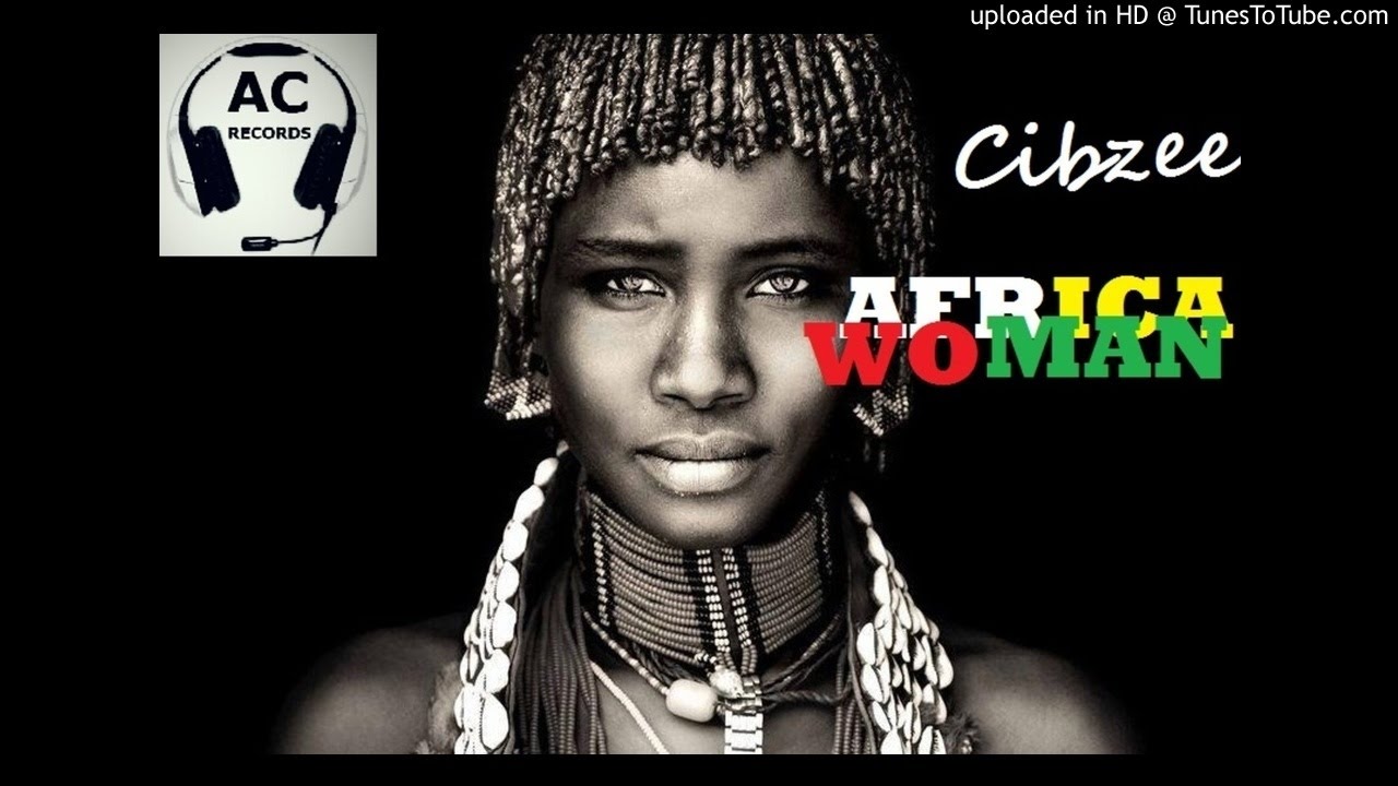 Cibzee - African Woman ( Composed  by All Clear records )