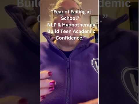 "Fear of Failing at School? NLP & Hypnotherapy Build Teen Academic Confidence."