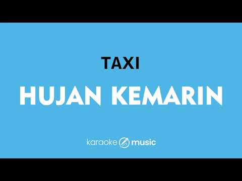 Hujan Kemarin - Taxi (KARAOKE VERSION)