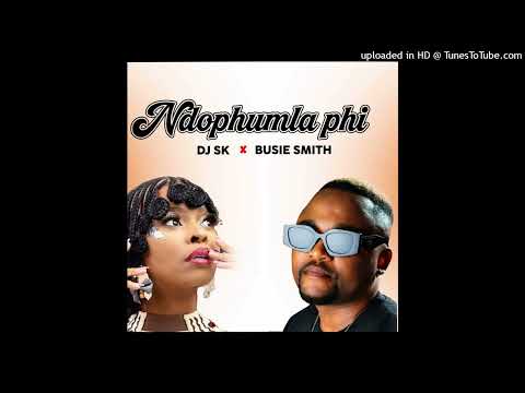 Dj Sk Ft Busie Smith-Ndophumla Phi(Official Audio)