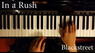 In a Rush - Blackstreet Piano Selfie Cover