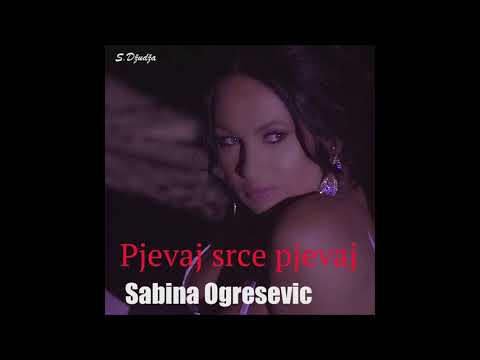Sabina Ogresevic   Pjevaj srce pjevaj