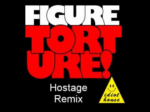 Figure - Torture (Hostage Remix)