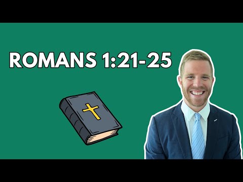 Romans 1:21-25 – The Descent into Idolatry