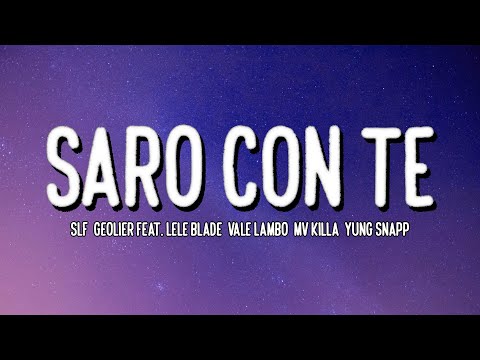 SLF, Geolier - SARÒ CON TE feat. Lele Blade, Vale Lambo, MV Killa, Yung Snapp (Testo/Lyric)