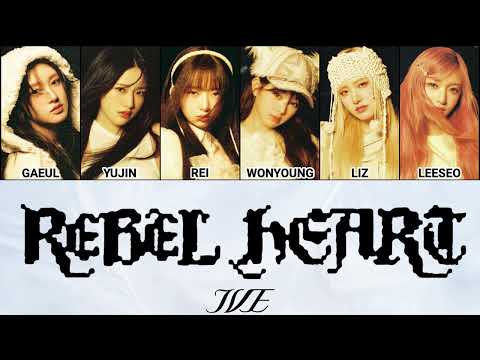 IVE(아이브)「REBEL HEART」【歌詞動画/和訳/カナルビ／パート分け】
