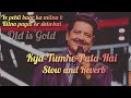 Kya Tumhe Pata Hai Slow And Reverb Socialhikes Foryou Lofi Oldisgold Bollywood
