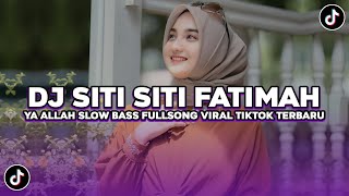 Download lagu DJ SITI SITI FATIMAH YA ALLAH SLOW BASS FULLSONG VIRAL TIKTOK TERBARU 2026 YG KALIAN CARI! mp3