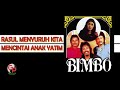 Bimbo - Rasul Menyuruh Kita Mencintai Anak Yatim (Video Lirik)