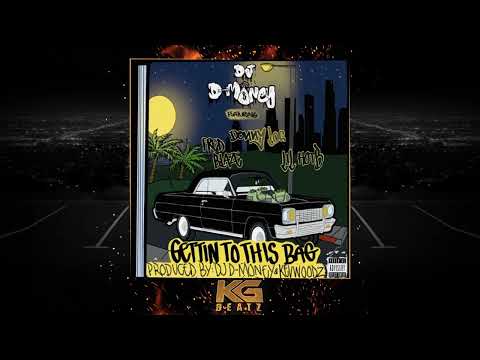 DJ D-Money ft. FredBlaze, DonnyLoc, Lil HotB - Gettin To This Bag [Prod. DJ D-Money, KevWoodz]