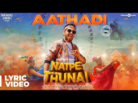 Natpe Thunai Aathadi Song Lyrical Video Hiphop Tamizha Anagha Sundar C