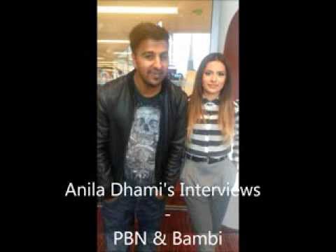 Anila Dhami's Interviews - PBN and Bambi