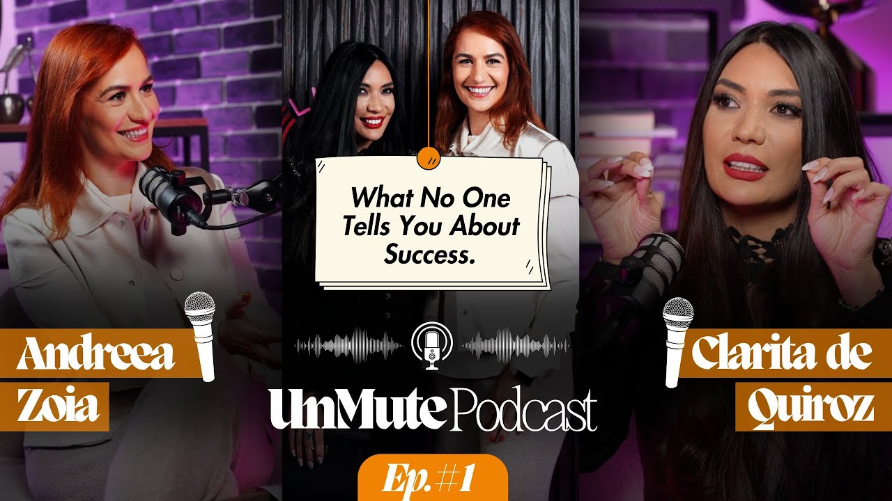 What No One Tells You About Success with Clarita de Quiroz | Ep. 1 UnMute Podcast by Andreea Zoia