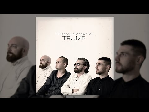 I Resti d'Arcadia - Trump (lyric video)