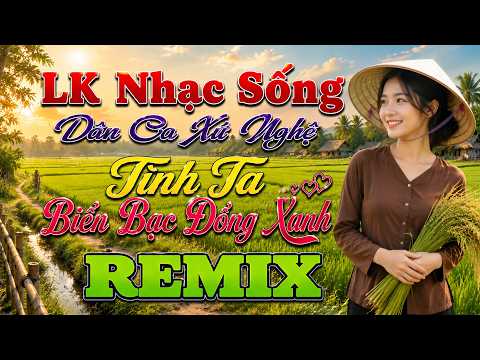 LK Nhạc Sống Dân Ca Xứ Nghệ TOÀN BÀI HAY Phối Mới 2026 ➤ LK Nhạc Sống Thôn Quê TOÀN BÀI HAY CỰC PHÊ