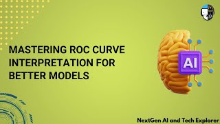 Mastering ROC Curve Interpretation for Better Models