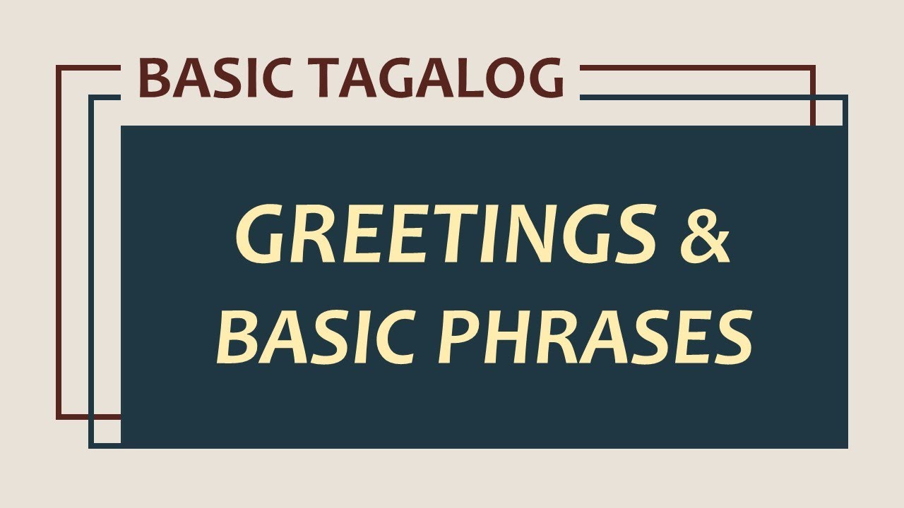 Learn Basic Tagalog: Lesson 1 - Greetings and Basic Phrases