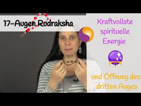 17-Augen Rudraksha (17 Mukhi) - kraftvollste spirituelle Energie und Öffnung des dritten Auges